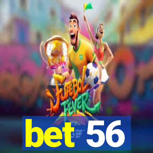 bet 56